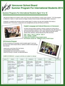 Vancouver School Board Summer Program For International Students 2015 Summer Programs For International Students Aged 13 to 18 International students are invited to study in the Vancouver School Board’s summer school p