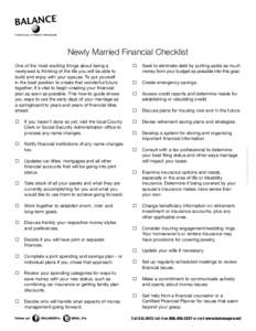 Newly Married Financial Checklist One of the most exciting things about being a newlywed is thinking of the life you will be able to build and enjoy with your spouse. To put yourself in the best position to create that w