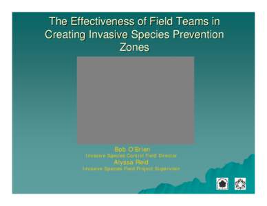 The Effectivness of Field Teams in Creating Invasive Species Prevention Zones