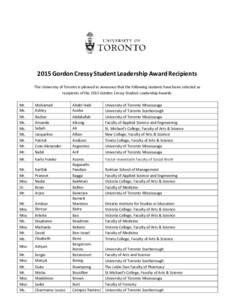 2015 Gordon Cressy Student Leadership Award Recipients The University of Toronto is pleased to announce that the following students have been selected as recipients of the 2015 Gordon Cressy Student Leadership Awards: Mr