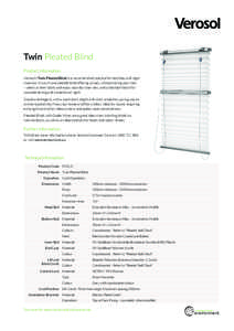 Twin Pleated Blind Product Information Verosol’s Twin Pleated Blind is a versatile blind practical for both day and night time use. A two-in-one pleated blind offering privacy without losing your view – select a shee