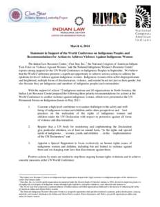 March 6, 2014 Statement in Support of the World Conference on Indigenous Peoples and Recommendations for Actions to Address Violence Against Indigenous Women The Indian Law Resource Center,1 Clan Star, Inc.,2 the Nationa