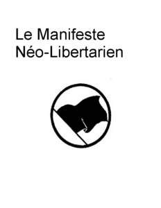 Le Manifeste Néo-Libertarien Préface à la première édition L’ébauche du néo-libertarianisme est apparue pendant mon empoignade avec le Parti Libertarien américain lors de sa formation en 1973, et la contre-éc