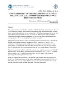 IOTC–2013–WPB11–28_Rev1 STOCK ASSESSMENT OF THREE BILLFISH SPECIES IN INDIAN OCEAN, BLUE, BLACK AND STRIPED MARLIN USING STOCK REDUCTION METHODS PREPARED BY: IOTC SECRETARIAT, 3 SEPTEMBER 2013 Dr. Rishi Sharma