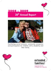 28th Annual Report Facilitating social inclusion, community connection and participation for children with a disability and their family.