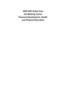 2005 HSC Notes from the Marking Centre Personal Development, Health and Physical Education  © 2006 Copyright Board of Studies NSW for and on behalf of the Crown in right of the State of New South Wales.