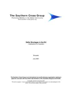 The Southern Cross Group Promoting Mobility in the Global Community www.southern-cross-group.org Skills Shortages in the EU - Implications for Australia -