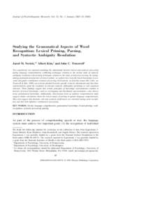 Journal of Psycholinguistic Research, Vol. 32, No. 1, January 2003 (䉷 Studying the Grammatical Aspects of Word Recognition: Lexical Priming, Parsing, and Syntactic Ambiguity Resolution Jared M. Novick,1,3 Albert