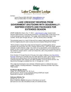 Contact: Lauren Pearce[removed]; [removed] Shanna Wolfe[removed]; [removed] LAKE CRESCENT REOPENS FROM GOVERNMENT SHUTDOWN WITH SEASONALLYINSPIRED EVENTS AND PACKAGES FOR