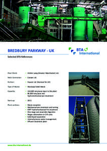 BREDBURY PARKWAY - UK Selected BTA References Final Client:  •	 Viridor Laing (Greater Manchester) Ltd.