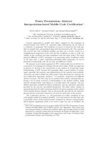 Poster Presentation: Abstract Interpretation-based Mobile Code Certification? Elvira Albert1 , Germ´an Puebla2 , and Manuel Hermenegildo2,3 1 SIP, Complutense University of Madrid,  Fac. de Inform´