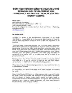 CONTRIBUTIONS BY SENIORS VOLUNTEERING NETWORKS ON DEVELOPMENT AND DEMOCRACY. PROMOTION ON AN ACTIVE AND DIGNITY AGEING. Oscar Bravo Latin American Coordinator