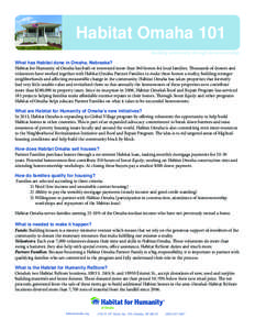 Habitat Omaha 101 Building community through homeownership. What has Habitat done in Omaha, Nebraska? Habitat for Humanity of Omaha has built or renovated more than 360 homes for local families. Thousands of donors and v