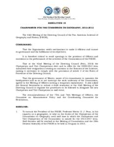 43rd Meeting of the Directing Council Santo Domingo, Dominican Republic, November 16-18, 2011 RESOLUTION 15 CHAIRPERSON FOR THE COMMISSION ON GEOGRAPHY, [removed]The 43rd Meeting of the Directing Council of the Pan Amer