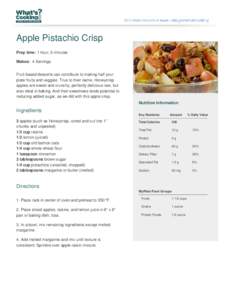Apple Pistachio Crisp Prep time: 1 hour, 0 minutes Makes: 4 Servings Fruit-based desserts can contribute to making half your plate fruits and veggies. True to their name, Honeycrisp apples are sweet and crunchy, perfectl