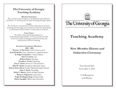 The University of Georgia Teaching Academy Mission Statement The mission of the Academy is to promote and celebrate excellence in teaching and to foster learning through inquiry.