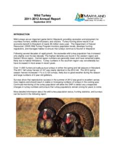 Wild Turkey[removed]Annual Report September 2012 INTRODUCTION Wild turkeys are an important game bird in Maryland, providing recreation and enjoyment for