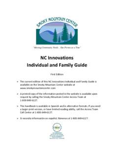 “Meeting Community Needs…One Person at a Time”  NC Innovations Individual and Family Guide First Edition  The current edition of this NC Innovations Individual and Family Guide is