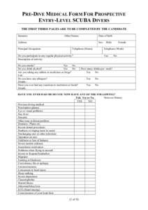 PRE-DIVE MEDICAL FORM FOR PROSPECTIVE ENTRY-LEVEL SCUBA DIVERS THE FIRST THREE PAGES ARE TO BE COMPLETED BY THE CANDIDATE Surname  Other Names