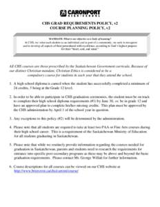 CHS GRAD REQUIREMENTS POLICY, v2 COURSE PLANNING POLICY, v2 MANDATE: What is our objective as a body of learning? At CHS, we value each student as an individual and as part of a community; we seek to recognize and to dev