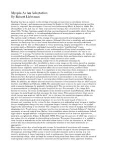 Myopia As An Adaptation By Robert Lichtman Reading has been a suspect in the etiology of myopia at least since a correlation between education, literacy, and myopia was mentioned by Kepler in 1611, but however attractive