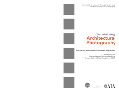 Contributed by the Architectural Photography Specialty Group of the American Society of Media Photographers About AIA Since 1857, the AIA has represented the professional interests of America’s architects. As AIA membe