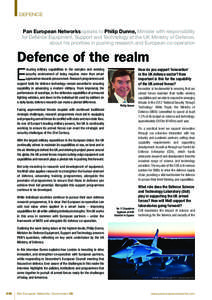 DEFENCE  Pan European Networks speaks to Philip Dunne, Minister with responsibility for Defence Equipment, Support and Technology at the UK Ministry of Defence, about his priorities in pushing research and European co-op