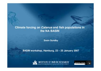 Microsoft PowerPoint - Sundby_Climate forcing on Calanus and fish populations