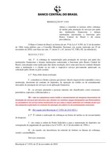 RESOLUÇÃO Nº 3.919 Altera e consolida as normas sobre cobrança de tarifas pela prestação de serviços por parte das instituições financeiras e demais instituições autorizadas a funcionar pelo Banco Central do B