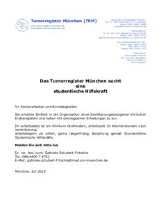 Tumorregister München (TRM) www.tumorregister-muenchen.de  Leitung des Tumorregisters München: Prof. Dr. med. Jutta Engel, M.P.H. postgrad.