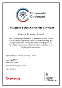 The Armed Forces Corporate Covenant Converge Technology Limited We, the undersigned, commit to honour the Armed Forces Covenant and support the Armed Forces Community. We recognise the value Serving Personnel, both Regul