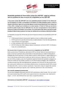 Communiqué de presse 27 mai 2016 Assemblée générale de l’Association suisse des AOP-IGP : appel au renforcement du système de mise en œuvre de la législation sur les AOP-IGP L’Association suisse des AOP-IGP a 