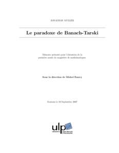 JONATHAN MULLER  Le paradoxe de Banach-Tarski M´emoire pr´esent´e pour l’obtention de la premi`ere ann´ee de magist`ere de math´ematiques.