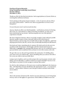 Paul Ryan Prepared Remarks Kemp Foundation Leadership Award Dinner Keynote Address December 4, 2012 Thank you, Bob, for that kind introduction. And congratulations to Senator Rubio on receiving this well-deserved honor.