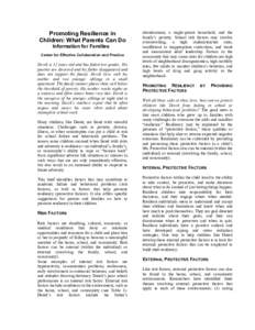 Promoting Resilience in Children: What Parents Can Do Information for Families Center for Effective Collaboration and Practice  Derek is 12 years old and has failed two grades. His