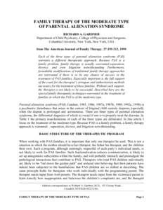 FAMILY THERAPY OF THE MODERATE TYPE OF PARENTAL ALIENATION SYNDROME RICHARD A. GARDNER Department of Child Psychiatry, College of Physicians and Surgeons, Columbia University, New York, New York, USA from The American Jo