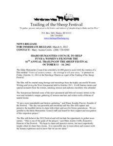 Trailing of the Sheep Festival “To gather, present, and preserve the history and cultures of sheepherding in Idaho and the West” P.O. Box 3692, Hailey, ID[removed]0585 www.trailingofthesheep.org