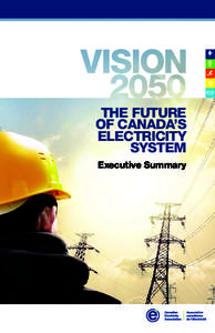 THE FUTURE OF CANADA’S ELECTRICITY SYSTEM Executive Summary