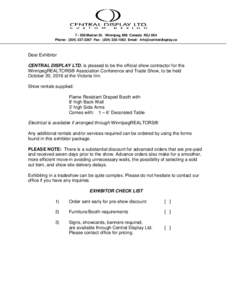 Marion St. Winnipeg, MB Canada R2J 0K4 Phone: (Fax: (Email:  Dear Exhibitor CENTRAL DISPLAY LTD. is pleased to be the official show contractor for the WinnipegREA