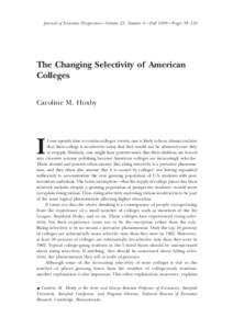 Journal of Economic Perspectives—Volume 23, Number 4 —Fall 2009 —Pages 95–118  The Changing Selectivity of American Colleges Caroline M. Hoxby