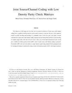 1  Joint Source/Channel Coding with Low Density Parity Check Matrices Maria Fresia, Fernando P´erez-Cruz, H. Vincent Poor and Sergio Verd´u