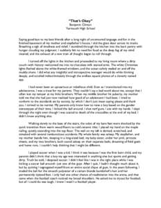 “That’s Okay” Benjamin Clinton Yarmouth High School Saying good-bye to my best friends after a long night of uncensored language and fun in the finished basement of my mother and stepfather’s house, I slid the gl