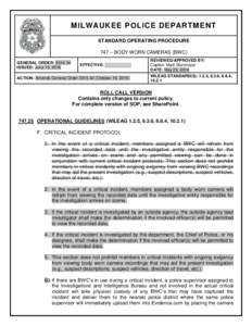 MILWAUKEE POLICE DEPARTMENT STANDARD OPERATING PROCEDURE 747 – BODY WORN CAMERAS (BWC) GENERAL ORDER: ISSUED: June 15, 2016