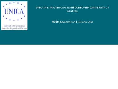 UNICA PhD MASTER CLASSES IN DUBROVNIK (UNIVERSITY OF ZAGREB) Melita Kovacevic and Luciano Saso  Organized by