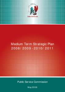 Medium Term Strategic Plan/2011 Public Service Commission May 2008