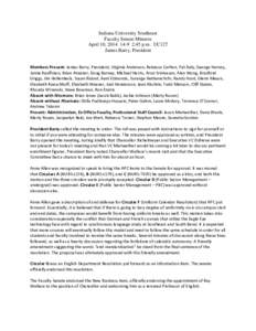 Indiana University Southeast Faculty Senate Minutes April 10, [removed]:45 p.m. UC127 James Barry, President Members Present: James Barry, President, Virginia Anderson, Rebecca Carlton, Pat Daly, George Harvey, Jamie K