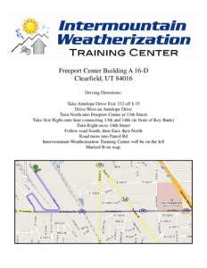 Freeport Center Building A 16-D Clearfield, UT[removed]Driving Directions: Take Antelope Drive Exit 332 off I-15 Drive West on Antelope Drive Turn North into Freeport Center at 13th Street