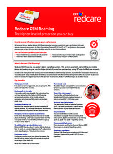 Redcare GSM Roaming D RERS We’re proud that our leading Redcare GSM Roaming product now has crucial, third-party certiﬁcation that meets rigorous insurance requirements for Alarm Transmission Systems (ATS). This LPS 