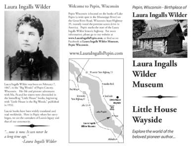 Laura Ingalls Wilder  Welcome to Pepin, Wisconsin Pepin, Wisconsin - Birthplace of