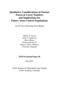 Qualitative Considerations of Nuclear Forces at Lower Numbers and Implications for Future Arms Control Negotiations An Air Force Emerging Issues Report